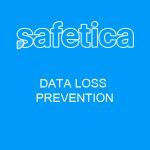 SAFETICA® - DATA LOSS PREVENTION
